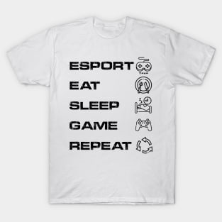 esport eat sleep game repeat T-Shirt